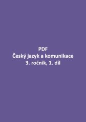 PDF – Český jazyk a komunikace pro 3. ročník, 1. díl