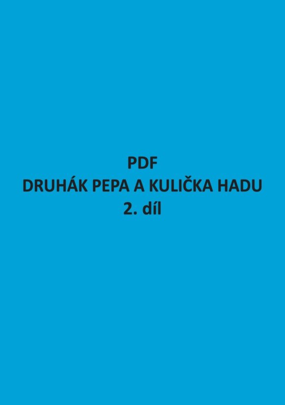 PDF – Druhák Pepa a kulička Hadu 2. díl