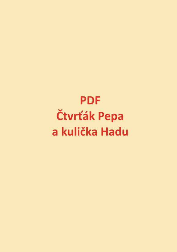 PDF – Čtvrťák Pepa a kulička Hadu